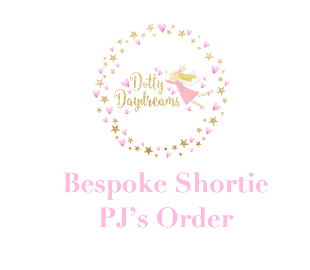 Bespoke Shortie PJ's Order