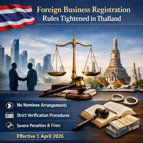 Thailand tightens foreign business registration rules to prevent nominee shareholders, with stricter verification procedures and penalties effective 1 April 2026.