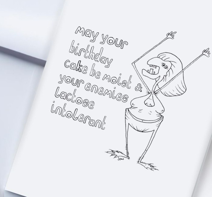 birthday card reads "may your birthday cake be moist and your enemies lactose intolerant