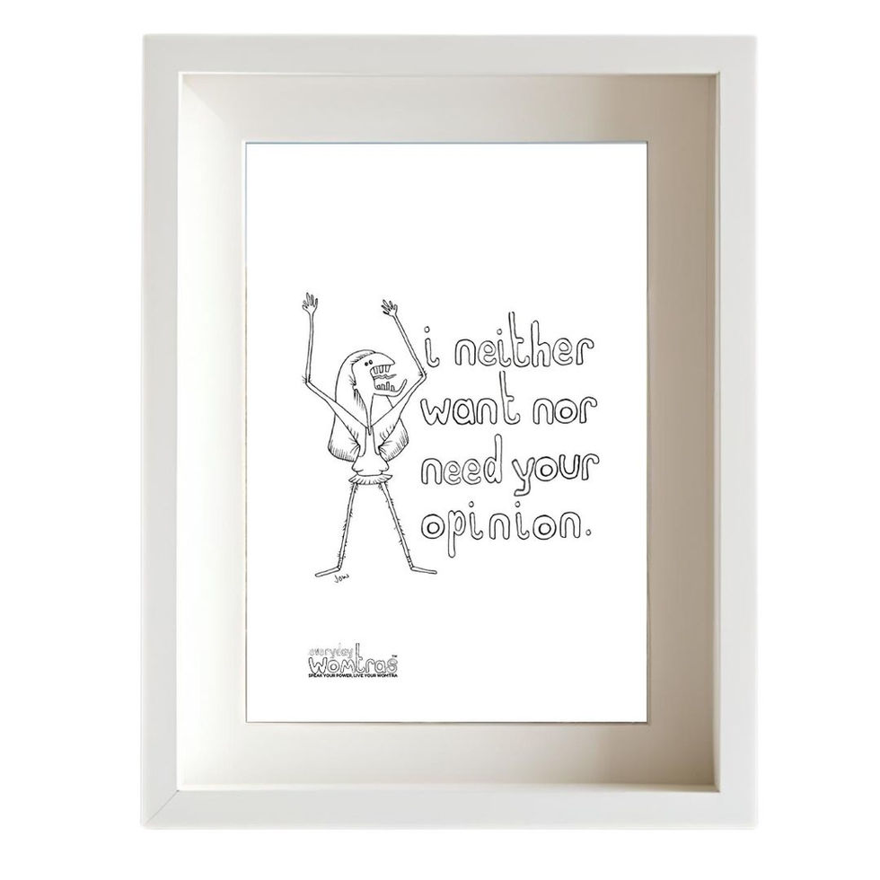 i neither want nor need your opinion