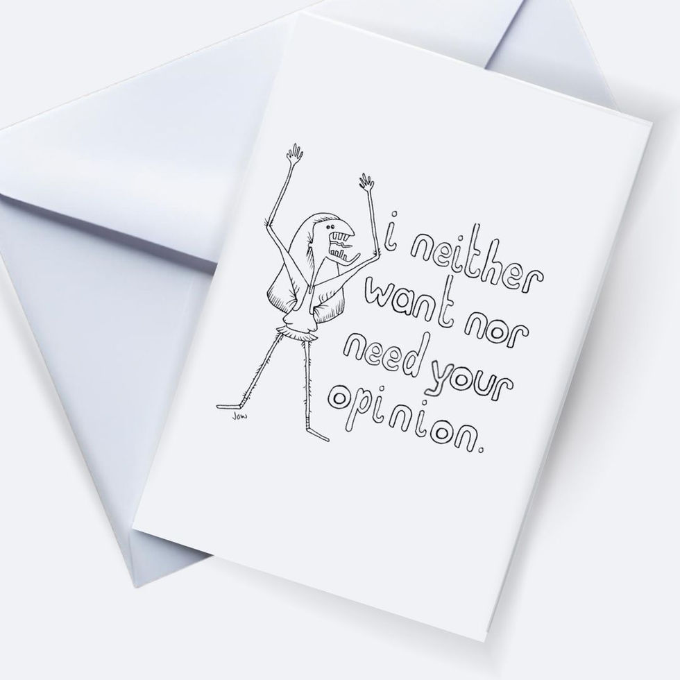 i neither want nor need your opinion