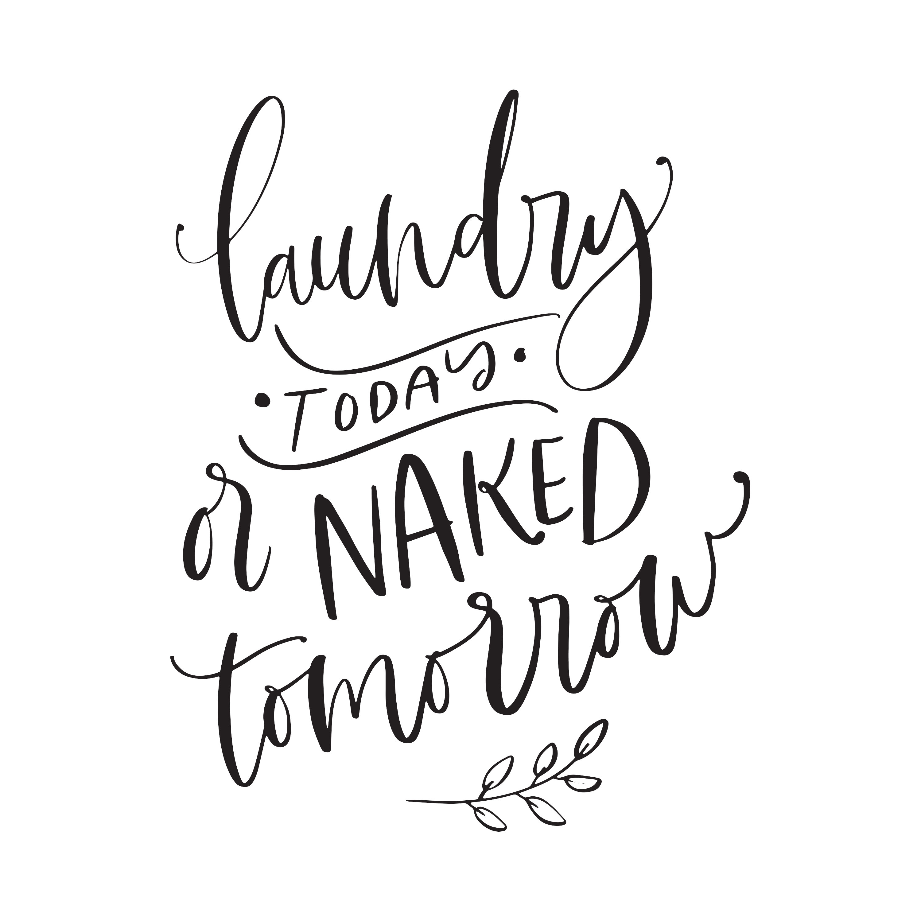 14. Laundry or Naked