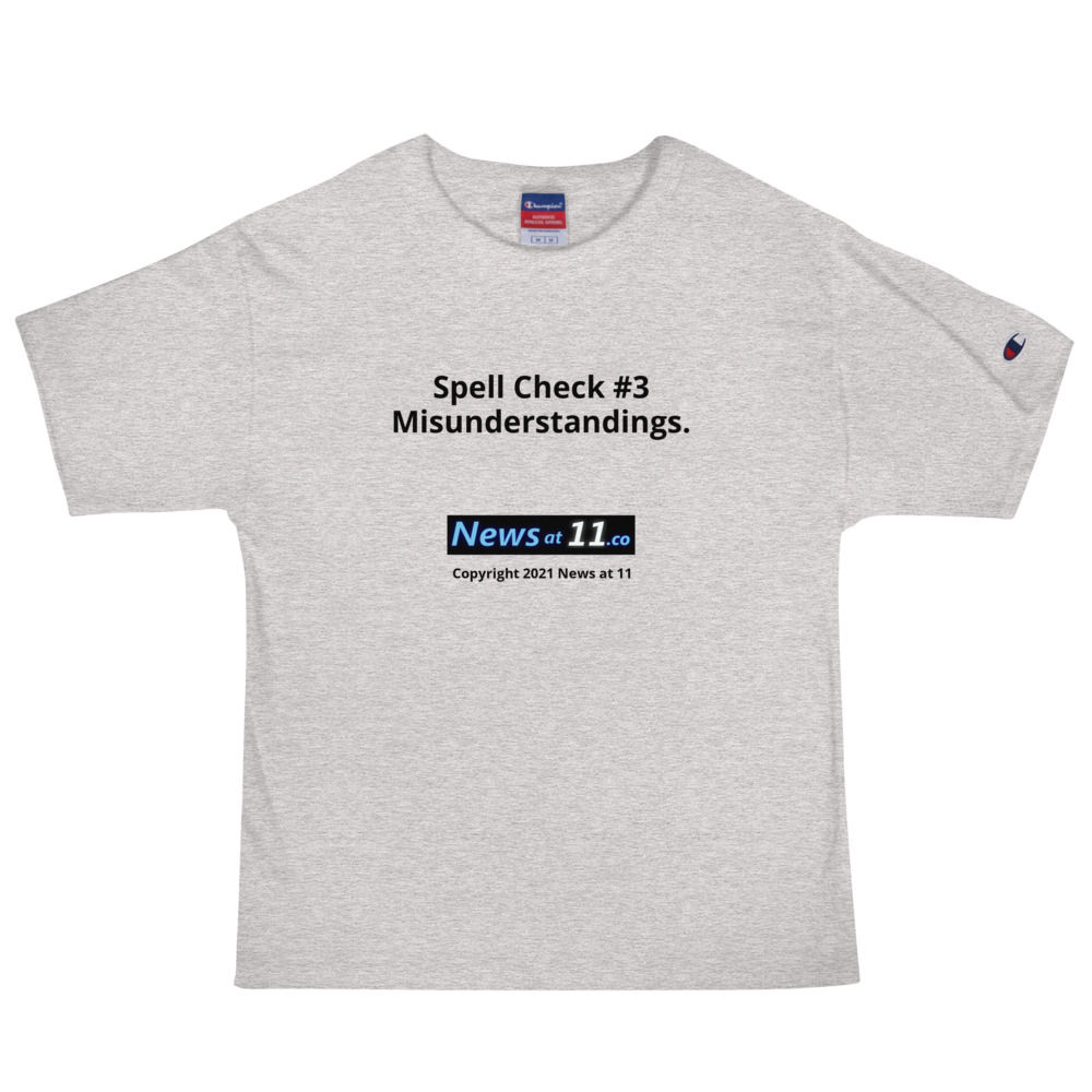 Spell Check #3 Misunderstandings. News at 11.