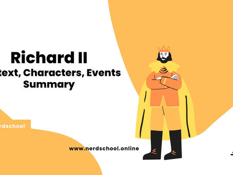 Richard II (Play) By Shakespeare: Context, Plot, Themes, Summary, Characters
