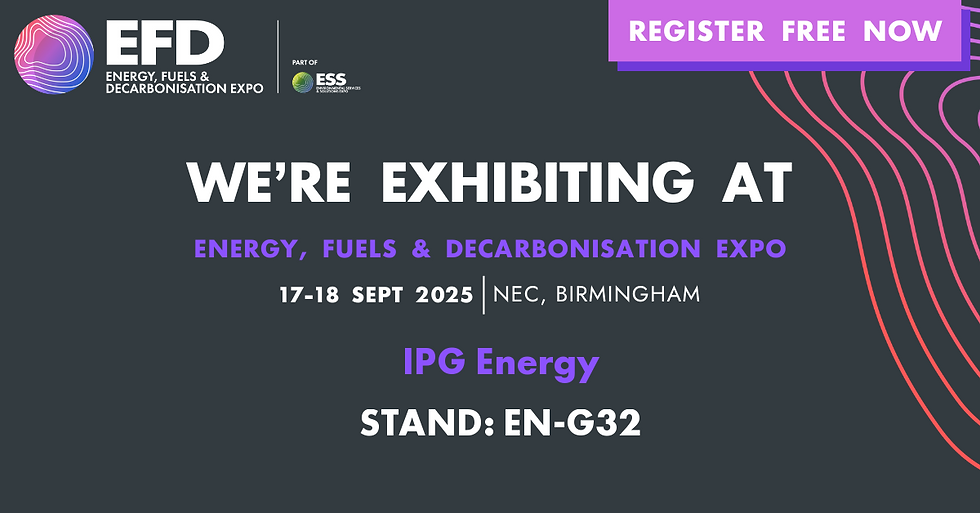 Banner announcing IPG Energy exhibiting at Energy, Fuels & Decarbonisation Expo, part of ESS Expo, 17–18 September 2025 at NEC Birmingham. Stand: EN-G32. Register free now