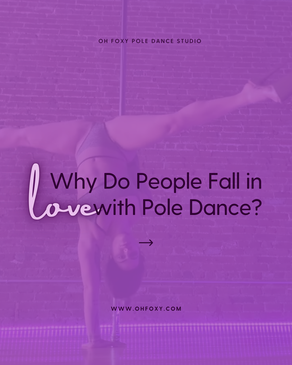 Why Do People Fall in Love with Pole Dance?