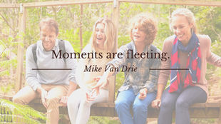 Moments are fleeting.