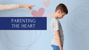 Parenting the Heart