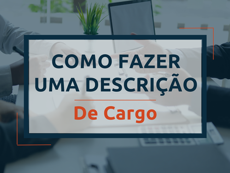 Como fazer uma Descrição de Cargo?