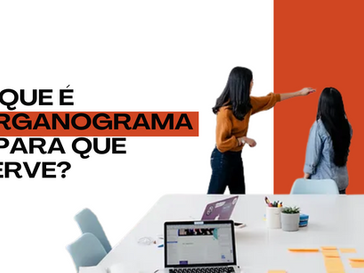 O que é Organograma e para que serve?