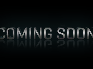 Stay Tuned. COMING SOON...