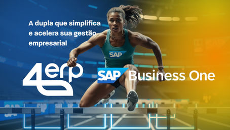 4ERP Lite + SAP Business One: a dupla que simplifica e acelera sua gestão empresarial