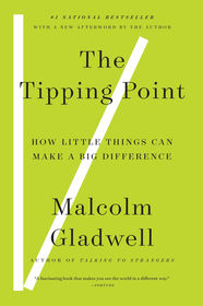 The Tipping Point: How little things can make a big difference by Malcolm Gladwell