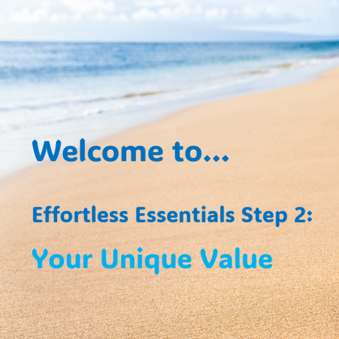 Effortless Essentials Step 2: Your Unique Value