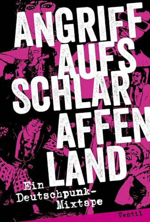 ANGRIFF AUFS SCHLARAFFENLAND EIN DEUTSCHPUNK MIXTAPE