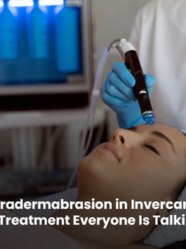 Hydradermabrasion in Invercargill: The Skin Treatment Everyone Is Talking About