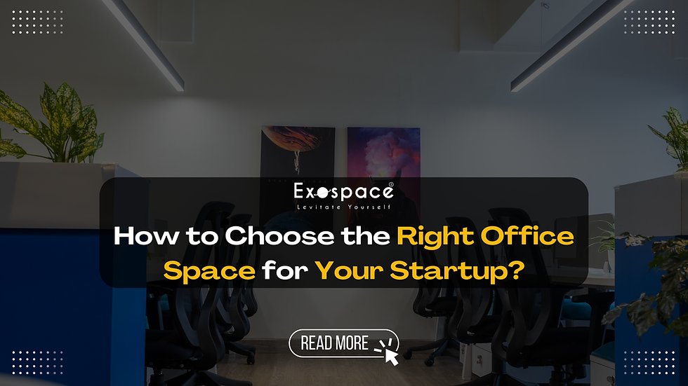 How to Choose the Right Office Space for Your Startup?