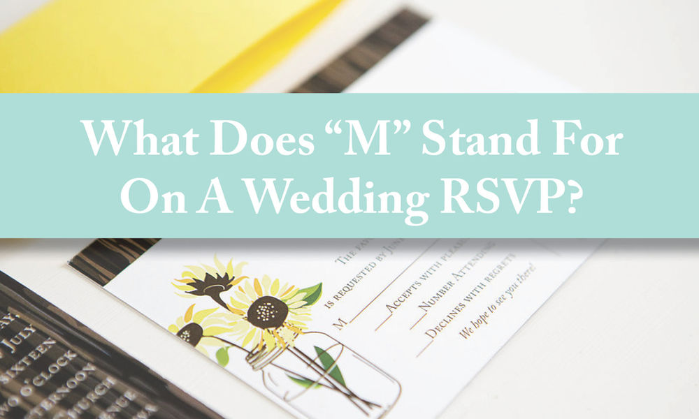 What Does “M” Stand For On A Wedding RSVP?
