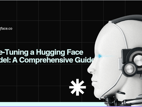 Fine-Tuning a Hugging Face Model: A Comprehensive Guide