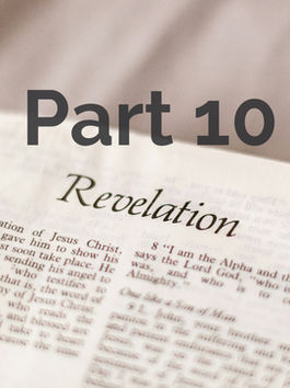 The Book of Revelation: Part 10