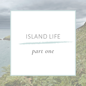 ISLAND LIFE - PART ONE