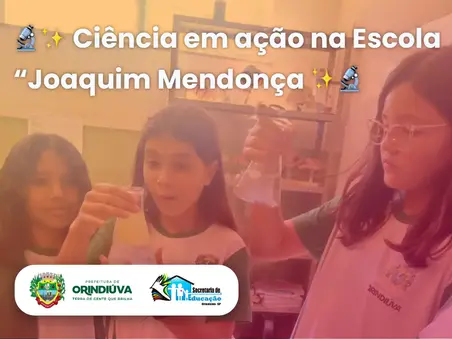🔬✨ Ciência em ação na Escola “Joaquim Mendonça ✨🔬