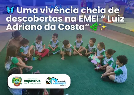 🦋 Uma vivência cheia de descobertas na EMEI “ Luiz Adriano da Costa”🌿✨