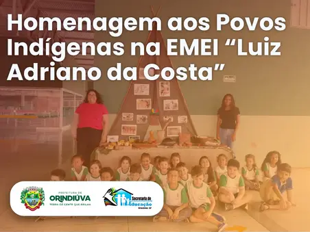 Homenagem aos Povos Indígenas na EMEI “Luiz Adriano da Costa”