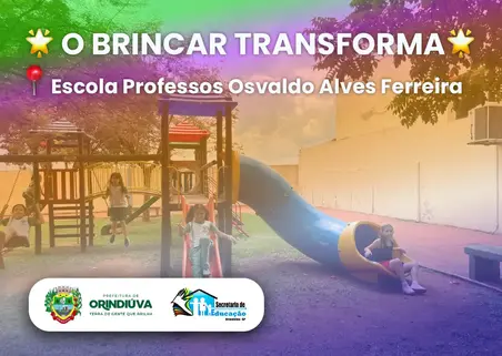🌟 O BRINCAR TRANSFORMA🌟📍 Escola Professos Osvaldo Alves Ferreira