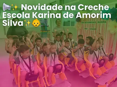 📢✨ Novidade na Creche Escola Karina de Amorim Silva✨👶🛒