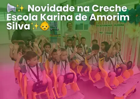 📢✨ Novidade na Creche Escola Karina de Amorim Silva✨👶🛒