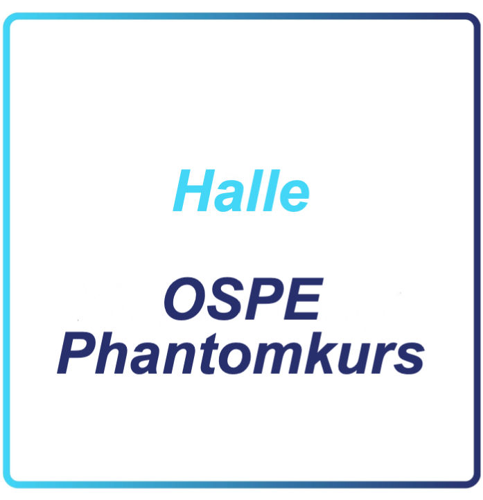 Halle OSPE Phantomkurs