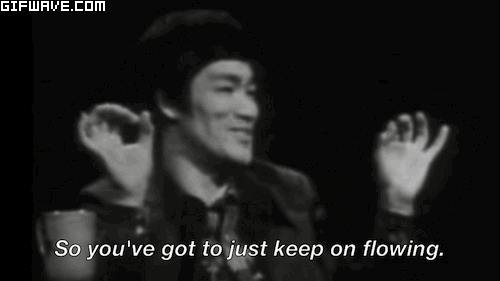 Be like water