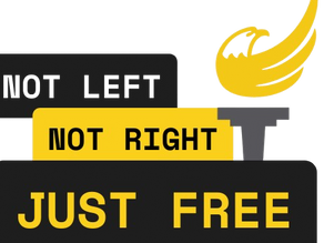 Not left. Not right. Just free.