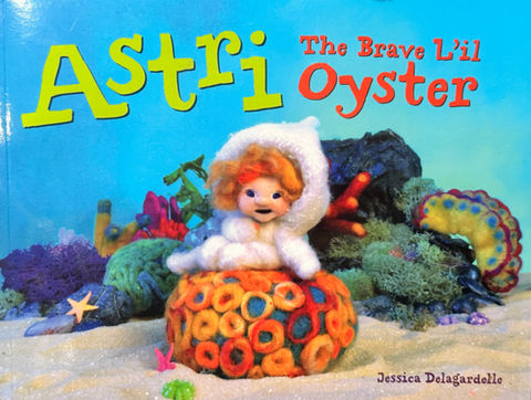 Children's book, pearls, oysters, brave, fears, coral reef, ocean, underwater, brave, aster, felting, needle felting, fimo clay, photography, sculpture