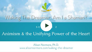 Session 2 Animism & The Unifying Power of the Heart.png