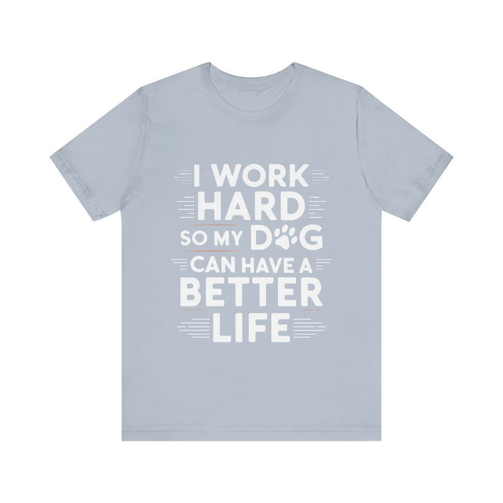 Thumbnail: I Work Hard So My Dog Can Have A Better Life Shirt T-Shirt