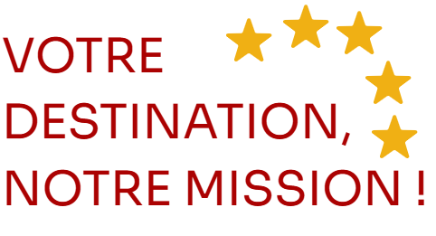votre destination notre mission