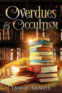 Overdues and Occultism — Jamie Sands cover