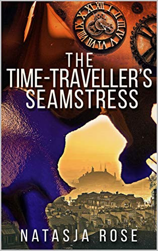 The Time Traveller's Seamstress — Natasja Rose cover