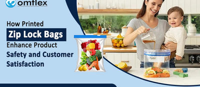 How Printed Zip Lock Bags Enhance Product Safety and Customer Satisfaction