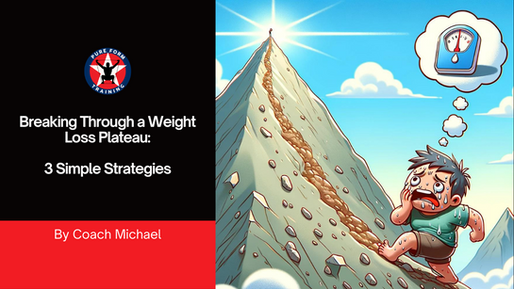 Breaking Through A Weight Loss Plateau: 3 Simple Strategies