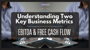 EBITDA vs Free Cash Flow: Choosing the Right Business Metric