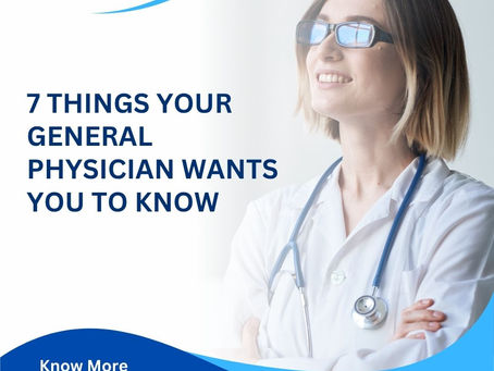 7 Things Your General Physician Wants You To Know