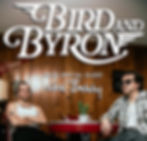 BIRD & BYRON with Special Guest aka Bobby!!