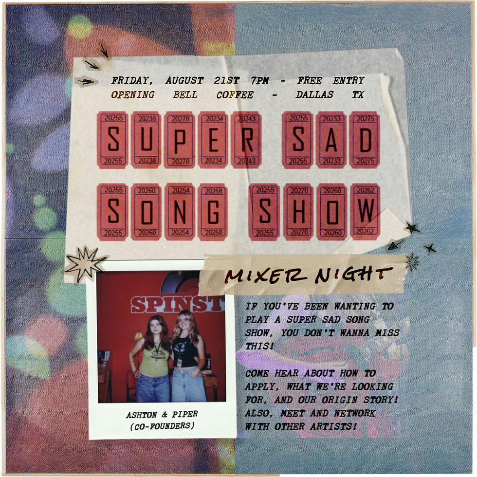 SUPER SAD SONG SHOW - MIXER NIGHT!!