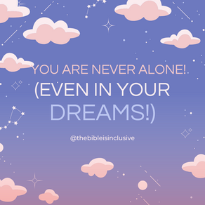 You Are Never Alone! (Even In Your Dreams)