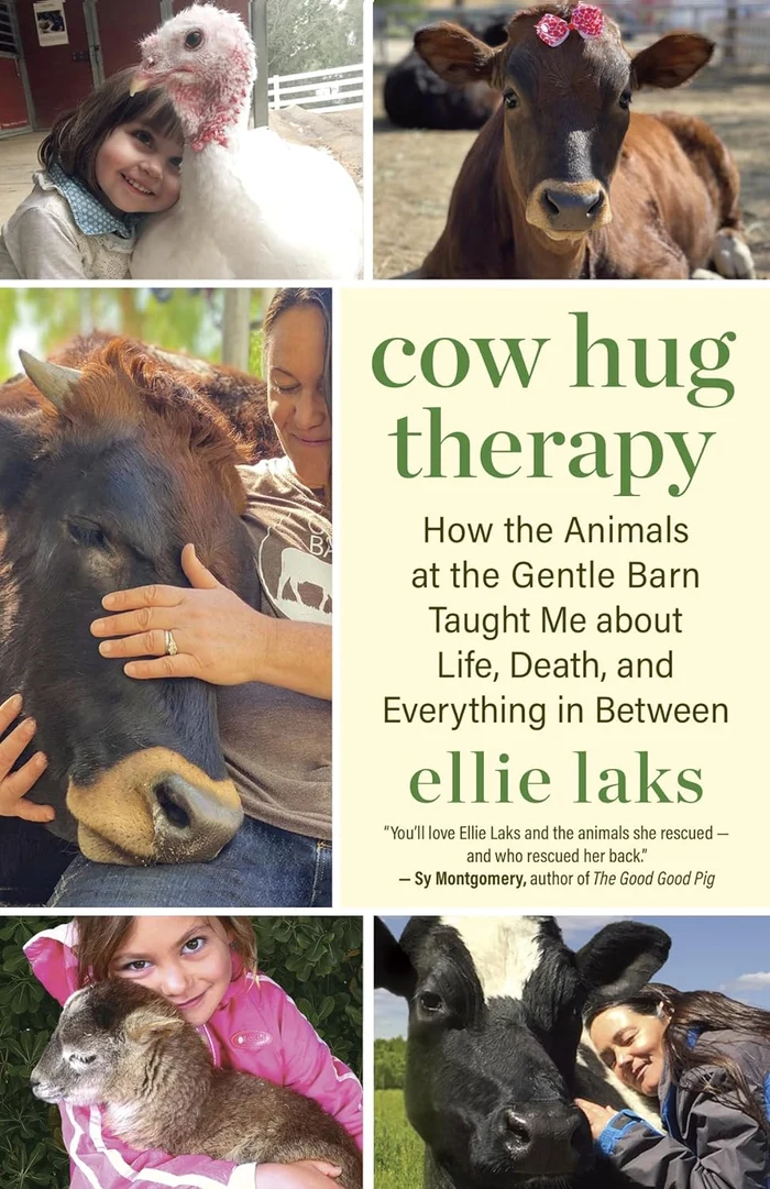 Collage of children and women hugging cows at a farm, with book cover text: cow hug therapy by Ellie Laks, Gentle Barn.