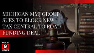 Michigan Marijuana group sues to block new tax central to road funding deal