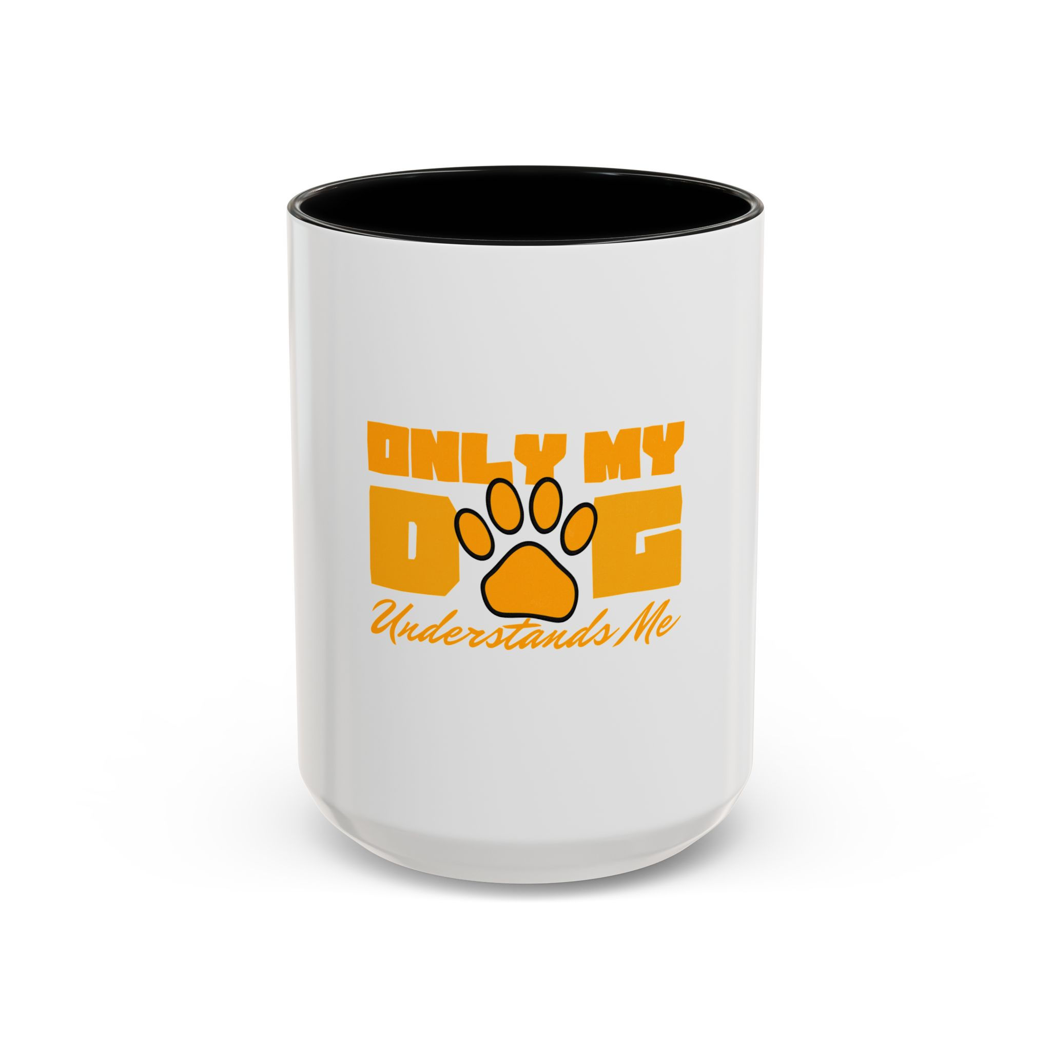 Dog Lover Coffee Mug, Perfect Pet Themed, Only My Dog Understands Me